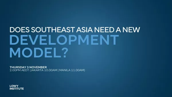 Does Southeast Asia need a new development model?