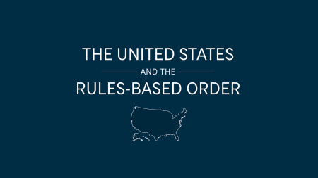 The United States and the Rules‑Based Order